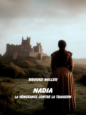 cover image of Nadia La vengeance contre la trahison